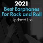 Best Earphones For Rock and Roll 2021 best earphones for rock and roll 2021