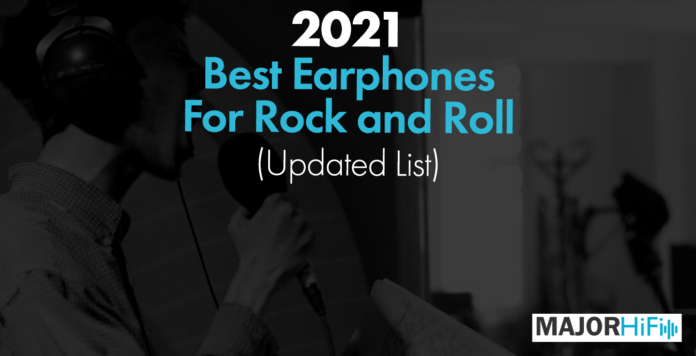 best earphones for rock and roll 2021