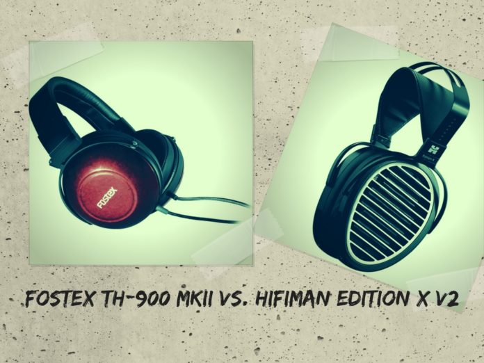 Fostex TH-900 MKII vs HIFIMAN Edition X V2