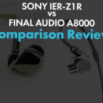 Sony IER Z1R vs Final Audio A8000 Comparison Review