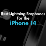 Best Lightning Earphones For The iPhone 14
