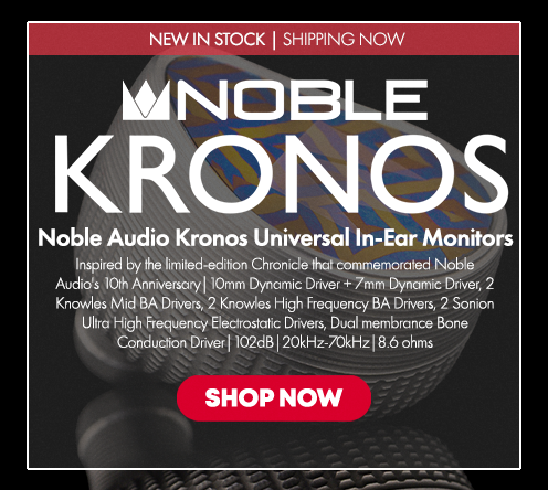 Buy The Noble Audio Kronos Today!