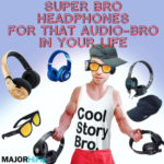 Super Bro Headphones for That Audio-Bro in Your Life Super Bro Headphones
