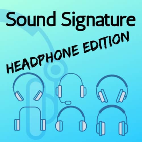 Sound Signatures by Brand Headphones Edition Major HiFi