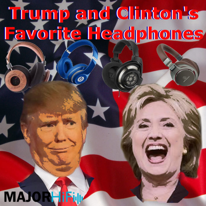 Trump and Clinton's Favorite Headphones
