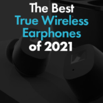 Best True Wireless Earbuds 2021